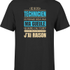 T shirt homme j ai raison je suis technicien