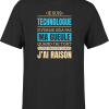 T shirt homme j ai raison je suis technologue