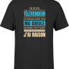 T shirt homme j ai raison je suis televendeur