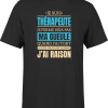 T shirt homme j ai raison je suis therapeute