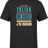 T shirt homme j ai raison je suis tolier