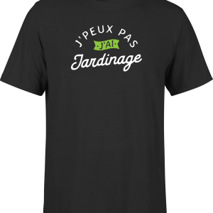 T shirt homme j’peux pas j’ai jardinage