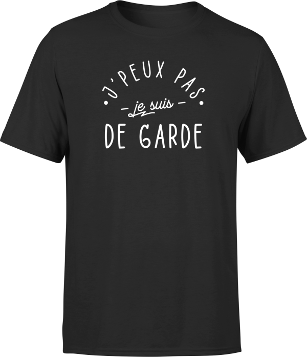 T shirt homme j’peux pas je suis de garde