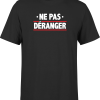 T shirt homme ne me deranger pas