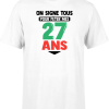 T shirt homme on signe tous pour mes 27 ans