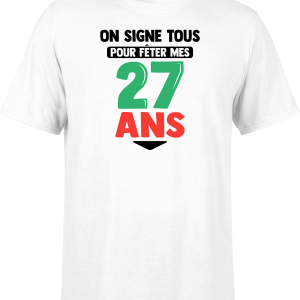 T shirt homme on signe tous pour mes 27 ans