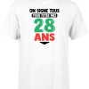 T shirt homme on signe tous pour mes 28 ans
