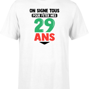 T shirt homme on signe tous pour mes 29 ans