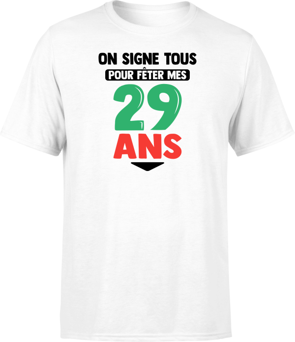 T shirt homme on signe tous pour mes 29 ans