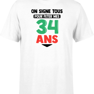 T shirt homme on signe tous pour mes 34 ans