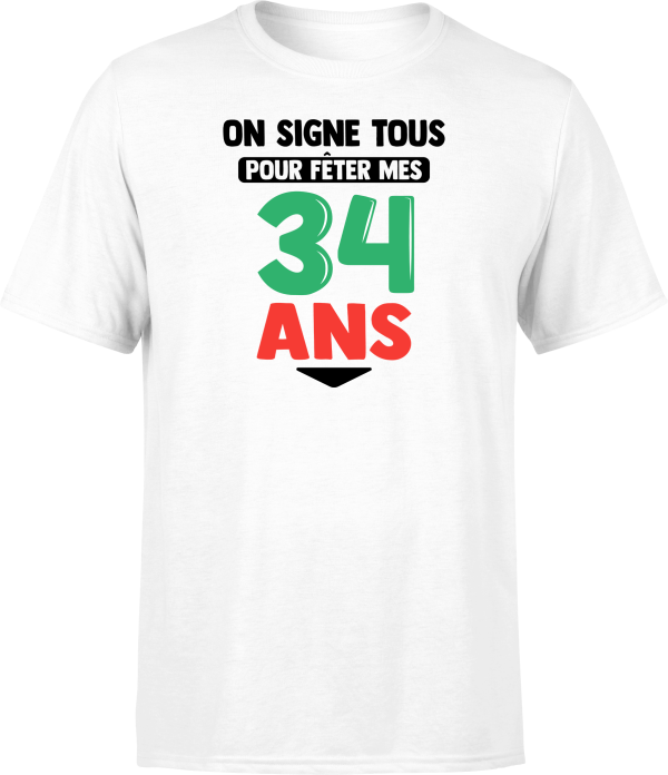 T shirt homme on signe tous pour mes 34 ans