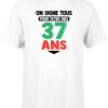 T shirt homme on signe tous pour mes 37 ans