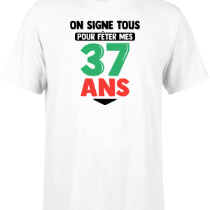 T shirt homme on signe tous pour mes 37 ans