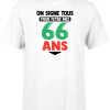 T shirt homme on signe tous pour mes 66 ans