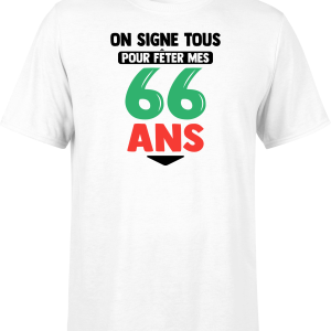 T shirt homme on signe tous pour mes 66 ans