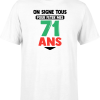 T shirt homme on signe tous pour mes 71 ans
