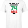 T shirt homme on signe tous pour mes 74 ans