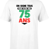 T shirt homme on signe tous pour mes 75 ans