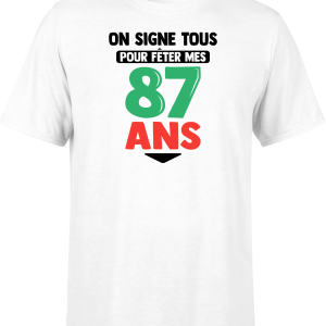 T shirt homme on signe tous pour mes 87 ans