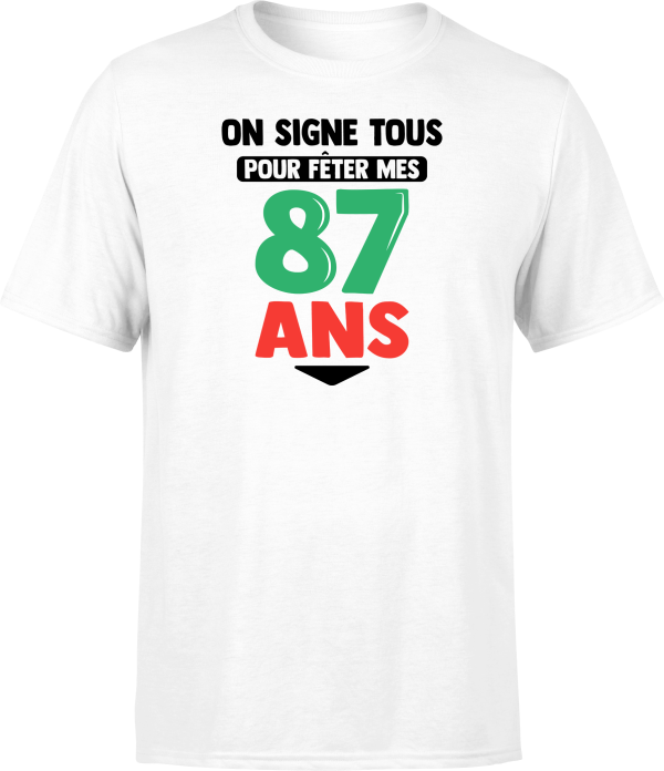 T shirt homme on signe tous pour mes 87 ans