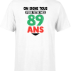 T shirt homme on signe tous pour mes 89 ans