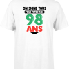 T shirt homme on signe tous pour mes 98 ans
