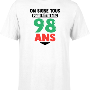 T shirt homme on signe tous pour mes 98 ans