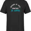T shirt homme quand je suis content je vomis