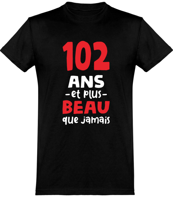 T shirt homme 102 ans et plus beau