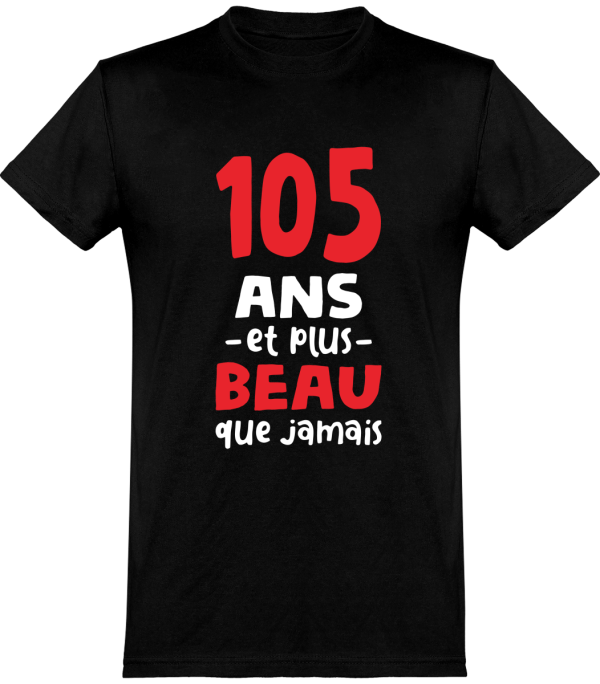 T shirt homme 105 ans et plus beau