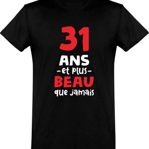 T shirt homme 31 ans et plus beau