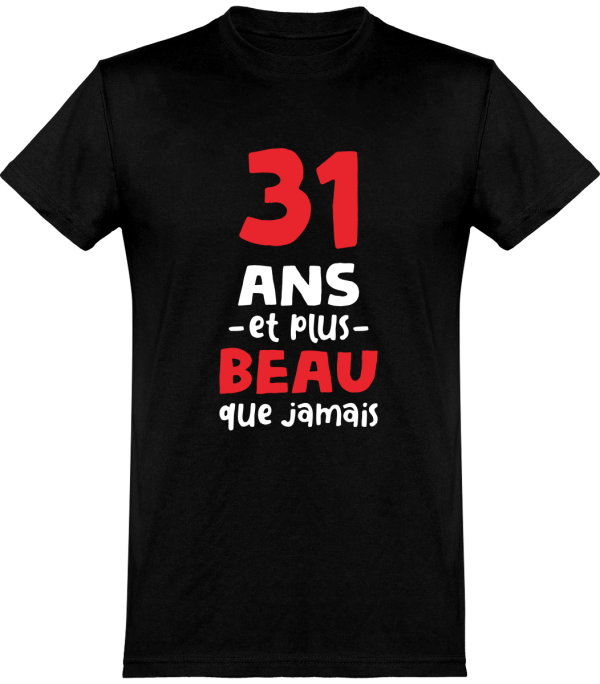 T shirt homme 31 ans et plus beau