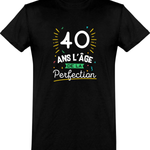 T shirt homme 40 ans la perfection