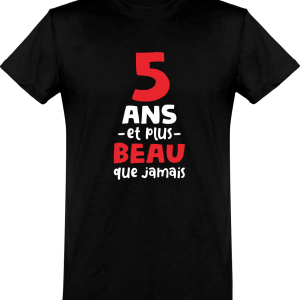 T shirt homme 5 ans et plus beau