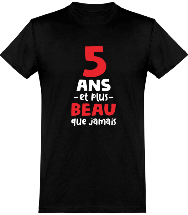 T shirt homme 5 ans et plus beau