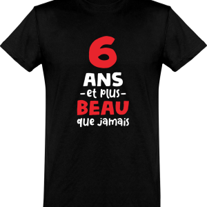 T shirt homme 6 ans et plus beau