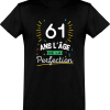 T shirt homme 61 ans la perfection