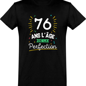 T shirt homme 76 ans la perfection