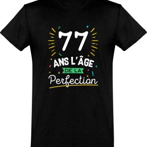T shirt homme 77 ans la perfection