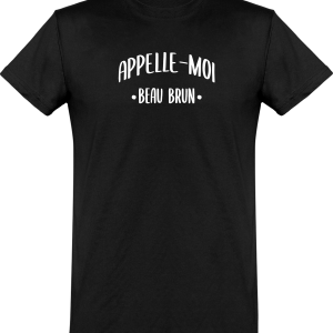 T shirt homme appelle moi beau brun T shirt homme appelle moi beau brun
