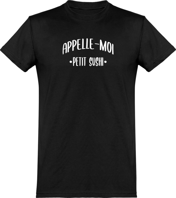 T shirt homme appelle moi petit sushi