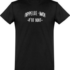 T shirt homme appelle moi p’tit bout