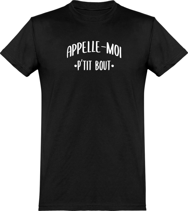 T shirt homme appelle moi p’tit bout