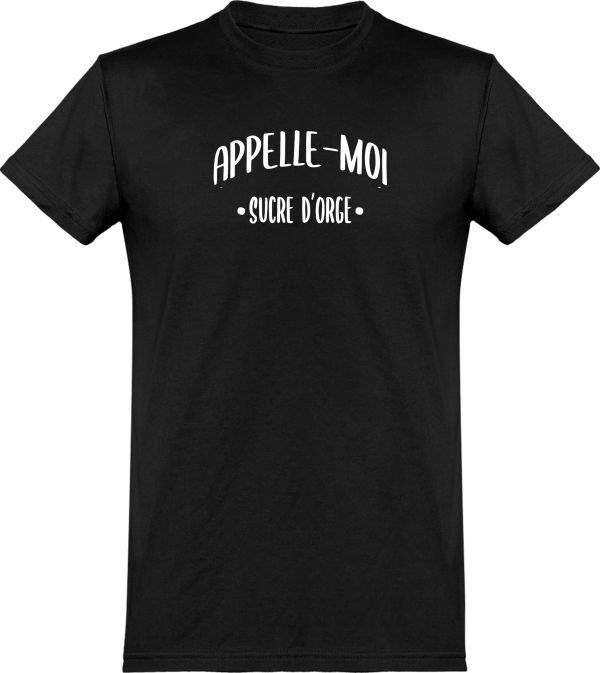 T shirt homme appelle moi sucre d’orge