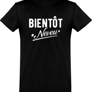 T shirt homme bientot neveu T shirt homme bientot neveu