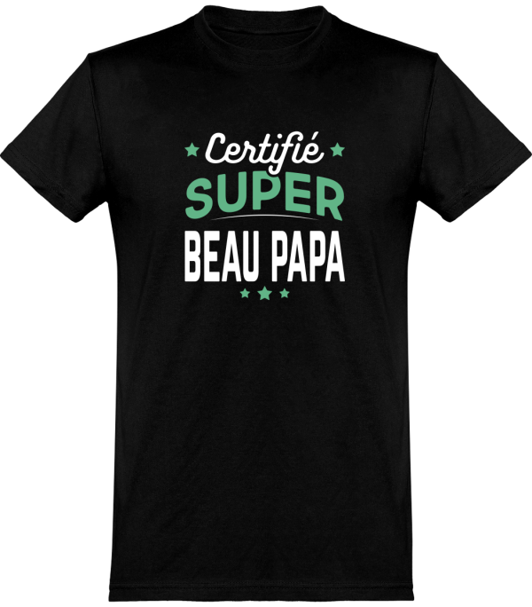 T shirt homme certifie super beau papa