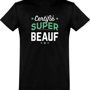 T shirt homme�certifie super beauf