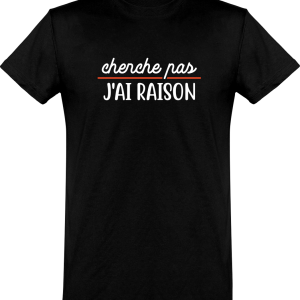 T shirt homme�cherche pas j’ai raison T shirt homme�cherche pas j’ai raison