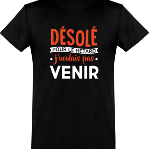 T shirt homme�desole pour le retard