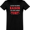 T shirt homme�j’ai pas toujours raison